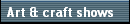 Art & craft shows