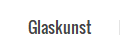 Glaskunst